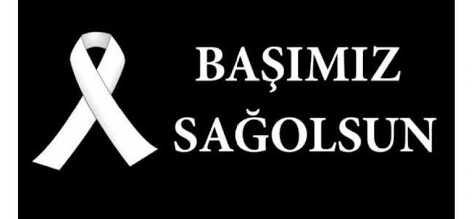 BAŞIMIZ SAĞ OLSUN!