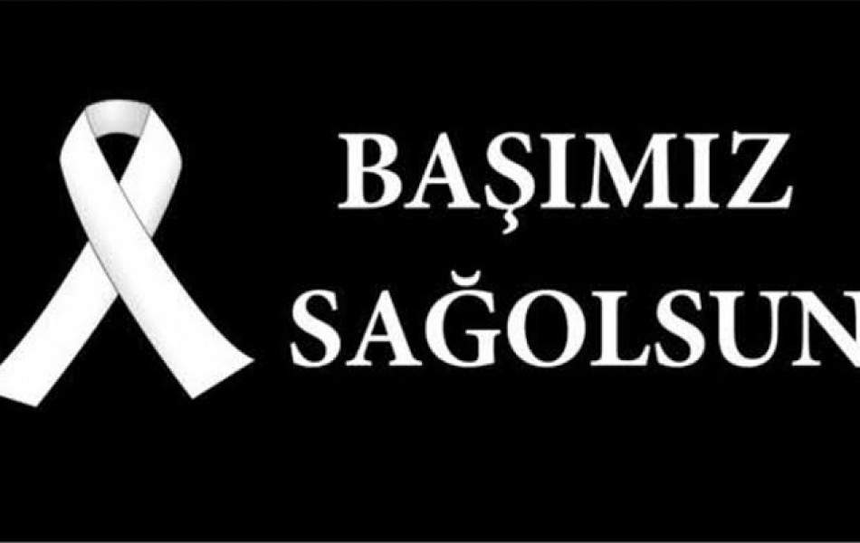 BAŞIMIZ SAĞ OLSUN!